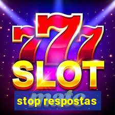 stop respostas